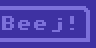 BEEJ: